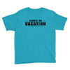 Always On Vacation Youth Tee