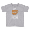 coffee addiction Toddler T-shirt