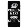 bad choices make good stories Samsung Galaxy S7