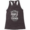 My Favorite People Call Me Teacher Racerback Tank