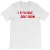 my best round is the 19th hole funny golf drinking T-Shirt
