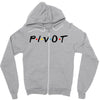 Pivot of The Friends Parody Zipper Hoodie