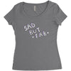 sad but Women's Triblend Scoop T-shirt