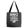don't piss me off Tote Bags