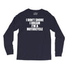 i don&rsquo;t snore i dream i&rsquo;m a motorcycle Long Sleeve Shirts