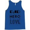 dad a son's first hero a daughters first love Tank Top