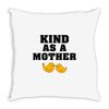 Kind As A Mother Throw Pillow