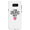 I Am The Best Mother's Day Gift Ever Samsung Galaxy S8
