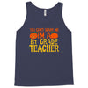 you can't scare me i'm a 1st grade teach Tank Top