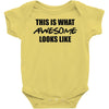 this is what awesome looks like Baby Onesie