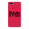 cleverly disguised as an adult t shirt s m l xl 2xl 3xl funny humor ne iPhone 7 Plus Case