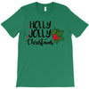 holly jolly christmas T-Shirt