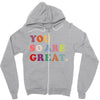 You Are So Great Zipper Hoodie