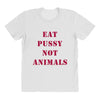 Eat Pussy Not Animals All Over Women's T-shirt