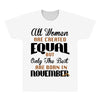 all women are created equal but only the best are born in november All Over Men's T-shirt