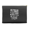 As For Me And My House We Will Serve The Lord Accessory Pouches