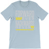 forwar ever backwards never T-Shirt