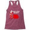 don't stop believin Racerback Tank