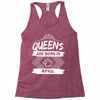 Queens Are Born In April Racerback Tank