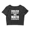 english is important but math is importanter Crop Top