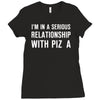 i'm in a serious relationship with pizza Ladies Fitted T-Shirt