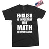 english is important but math is importanter Exclusive T-shirt