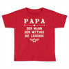 vater   die legende Toddler T-shirt
