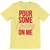 pour some gravy on me T-Shirt