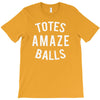totes amaze balls T-Shirt