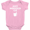 get nogged up funny Baby Onesie