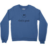 god is good Crewneck Sweatshirt