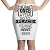 go to a place you have never been Pencil Skirts