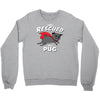 rescued by pug Crewneck Sweatshirt