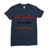 el jefe needs coffee Ladies Fitted T-Shirt