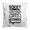 This Girl Is Taken By A Super Sexy November Boyfriend Throw Pillow