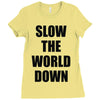 slow the world down Ladies Fitted T-Shirt
