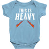 this is heavy Baby Onesie
