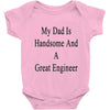 my dadis handsome and a great engineer Baby Onesie