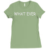 what ever Ladies Fitted T-Shirt