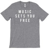 music sets you free T-Shirt