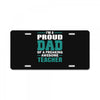 proud dad of a freaking awesome teacher. father's day gift for dad. License Plate