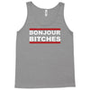bonjour bitches Tank Top