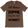 all women are created equal but only the best are born in october T-Shirt