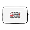 chemistry is like cooking Laptop sleeve