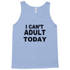 i can't adult today Tank Top