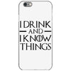 i drink and i know things 2 iPhone 6/6s Case