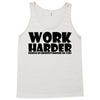 work harder Tank Top
