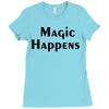 magic happens Ladies Fitted T-Shirt