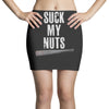 suck my nuts Mini Skirts