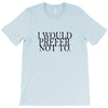 i would prefer not to T-Shirt